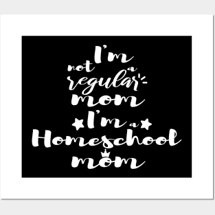 I'm not a regular mom I'm a homeschool mom Posters and Art